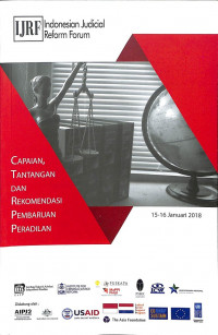Indonesian Judicial Reform Forum: Capaian, Tantangan, dan Rekomendasi Pembaruan Peradilan