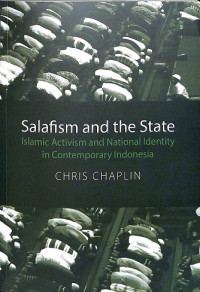 Salafism and the State: Islamic Activism and National identity in Contemporary Indonesia
