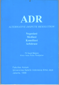 ADR Alternative Dispute Resolution, Negosiasi, Mediasi, Konsiliasi, Arbitrase
