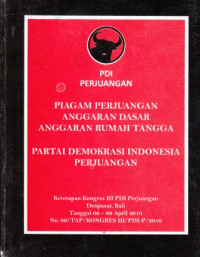 Piagam Perjuangan Anggaran Dasar Anggaran Rumah Tangga Partai Demokrasi Indonesia Perjuangan
