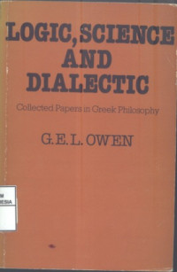 Logic, Science and Dialectic: Collected Papers in Greek Philosophy