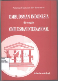 Ombudsman Indonesia di tengah Ombudsman Internasional: sebuah antologi