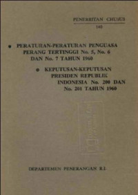 Peraturan-peraturan Penguasa Perang Tertinggi No.5, No.6 dan No.7 Tahun 1960 ; Keputusan-keputusan Presiden Republik Indoensia No. 200 dan No. 201 Tahun 1960