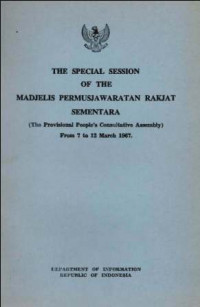 The special session of the Madjelis Permusjawaratan Rakjat Sementara (the Provisional People's Consultstive Assembly) from 7 to 12 March 1967