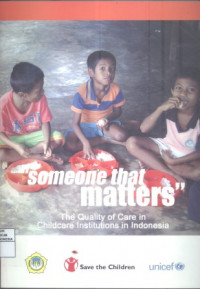 Someone that matters: the quality of care in childcare institutions in Indonesia