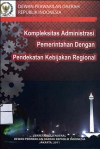 Kompleksitas Administrasi Pemerintahan Dengan Pendekatan Kebijakan Regional