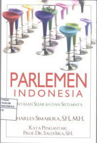 Parlemen Indonesia : Lintasan sejarah dan sistemnya