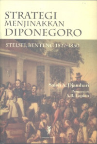 Strategi menjinakkan dipenogoro: stelsel benteng 1827-1830