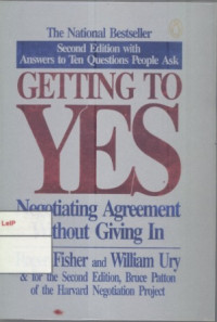 Getting Yes: negotiating agreement without giving in