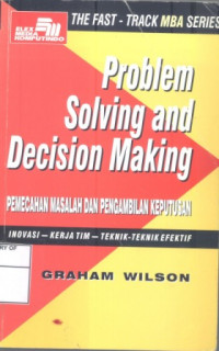 Problem Solving and Decision Making=Pemecahan Masalah dan Pengambilan Keputusan
