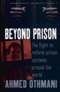 Beyond Prison : The Fight To Reform Prison Systems Around The World