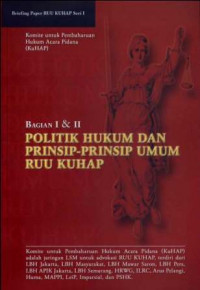 Briefing Paper RUU KUHAP : Bagian I & II:Politik Hukum Dan Prinsip - Prinsip Umum RUU KUHAP
