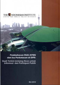 Pembahasan RUU APBN dan Isu Perbatasan di DPR : Studi Terkini tentang Akses untuk Informasi dan Partisipasi Publik