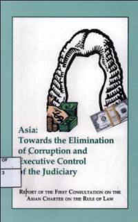 Asia: Towards The Elimination Of Corruption And Executive Control Of The Judiciary