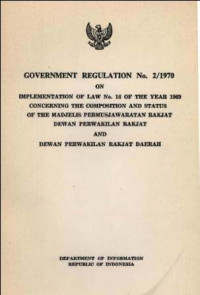 Government regulation  no. 2/1970 on implementation of law no.16 of the year 1969 concerning the composition and status of the Madjelis Permusjawaratan Rakjat Dewan Perwakilan Rakjat and Dewan Perwakilan Rakjat Daerah