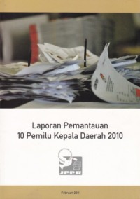 Laporan Pemantauan 10 Pemilu Kepala Daerah 2010