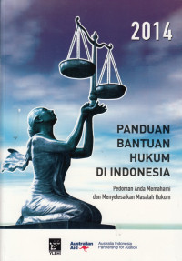 Panduan Bantuan Hukum Di Indonesia Pedoman Anda Memahami Dan Menyelesaikan Masalah Hukum 2014