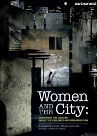 Women and the city : examining the gender impact of violence and urbanisation