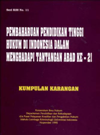 Pembaharuan Pendidikan Tinggi Hukum di Indonesia Dalam Menghadapi Tantangan Abad Ke - 21
