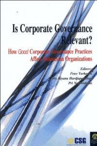 Is Corporate Governance Relevant : How Good Corporate Governance Practices Affect Indonesian Organizations