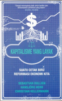 Kapitalisme Yang Layak : Suatu Cetak Biru Reformasi Ekonomi Kita