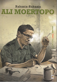 Seri Buku Tempo: Rahasia-rahasia Ali Moertopo