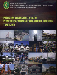 Profil dan Dokumentasi Wilayah Peradilan Tata Usaha Negara Seluruh Indonesia Tahun 2012