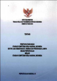 Keputusan Menteri Tenaga Kerja dan Trnsmigrasi RI No. 83 Th. 2012 Tentang Penetapan Rancangan Standar Kompetensi Kerja Nasional Indonesia Sektor Jasa Kemasyarakatan, Hiburan Dan Perorangan Lainnya Bidang Perpustakaan Menjadi Standar Kompetensi Kerja Nasional Indonesia