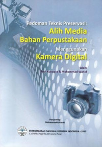 Pedoman Teknis Preservasi: Alih Media Bahan Perpustakaan Menggunakan Kamera Digital