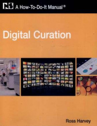Digital Curation: A How-To-Do-It Manual