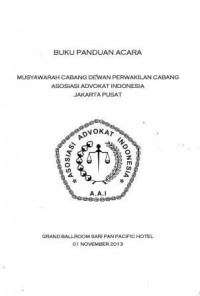 Buku Panduan Acara: Musyawarah Cabang Dewan Perwakilan Cabang Asosiasi Advokat Indonesia Jakarta Pusat