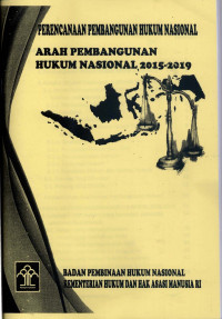 Perencanaan Pembangunan Hukum Nasional: Arah Pembangunan Hukum Nasional 2015-2019