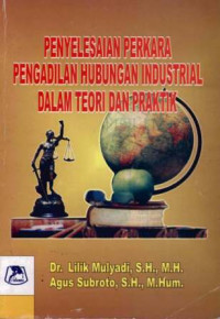 Penyelesaian Perkara Pengadilan Hubungan Industrial dalam Teori dan Praktik