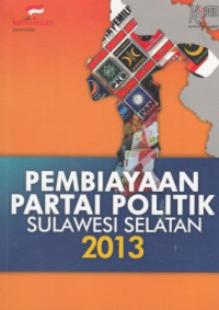 Pembiayaan Partai Politik Sulawesi Selatan 2013