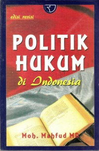 Politik Hukum di Indonesia Edisi Revisi