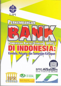 Perkembangan Bank Pembiayaan Rakyat Syariah (BPRS) di Indonesia: Kendala, Peluang dan Tantangan Ke Depan