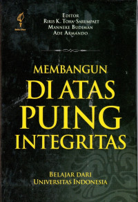 Membangun di Atas Puing Integritas: Belajar dari Universitas Indonesia