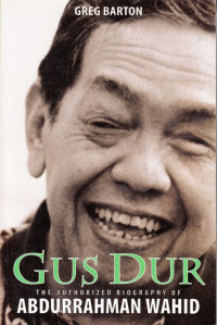 Gus Dur: The Authorized Biography of Abdurrahman Wahid