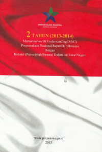 2 tahun (2013-2014) memorandum of understanding (MoU) Perpustakaan Nasional Republik Indonesia dengan instansi (pemerintah/swasta) dalam dan luar negeri