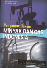 Pengantar Hukum Minyak dan Gas Indonesia