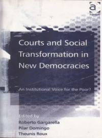 Courts and Social Transformation in New Democracies: An Institutional  Voice for the Poor?