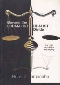 Beyond the Formalist - Realist Divide: The Role of Politics in Judging