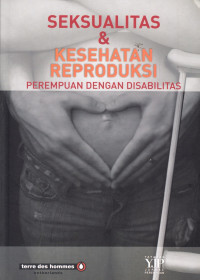 Seksualitas & Kesehatan Reproduksi: Perempuan Dengan Disabilitas