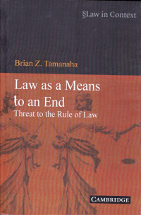 Law As a Means To an End Threat To The Rule Of Law