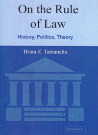 On The Rule of Law: History, Politics, Theory
