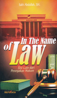In The Name of Law: Sisi lain dari penegakan hukum