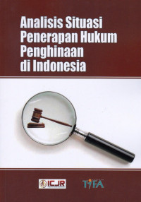 Analisis Situasi Penerapan Hukum Penghinaan di Indonesia