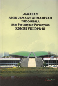 Image of Jawaban Amir Jemaat Ahmadiyah Indonesia Atas Pertanyaan Pertanyaan Komisi VIII DPR RI