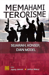 Memahami Terorisme Sejarah, Konsep, dan Model
