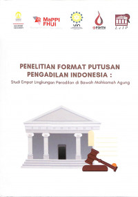 Penelitian Format Putusan Pengadilan Indonesia: Studi Empat Lingkungan Peradilan di Bawah Mahkamah Agung